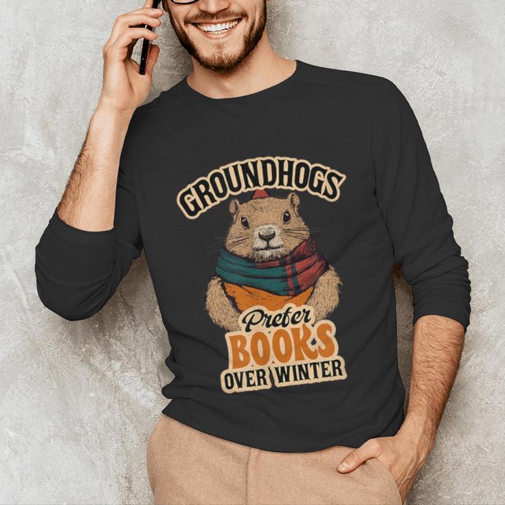 Groundhogs Prefer Books Over Winter February Unisex Long Sleeve T-Shirt