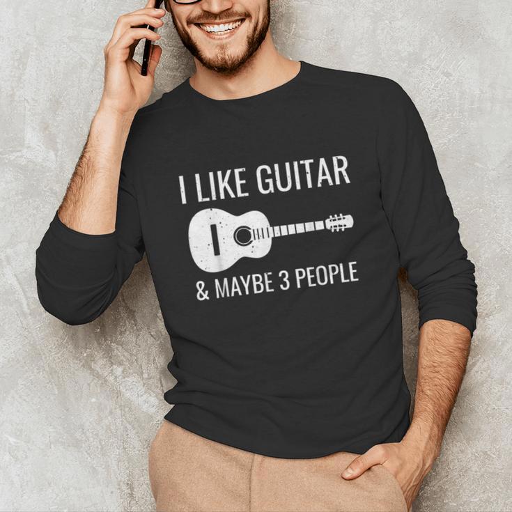 I Like Guitar & Maybe 3 People Music Introvert Guitar Unisex Long Sleeve T-Shirt