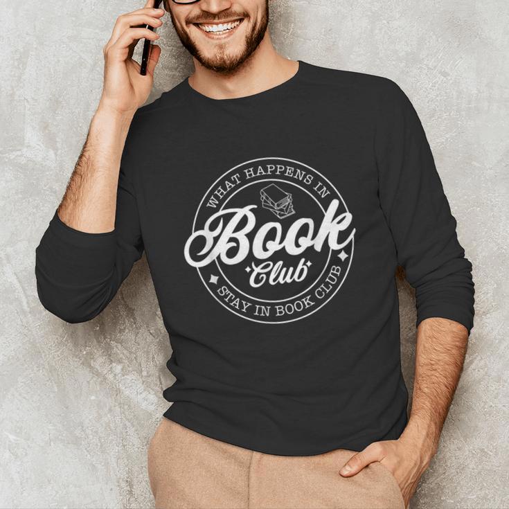 What Happens In Book Club Stays In Book Club Book Lover Unisex Long Sleeve T-Shirt What Happens In Book Club Stays In Book Club Book Lover Unisex Long Sleeve T-Shirt