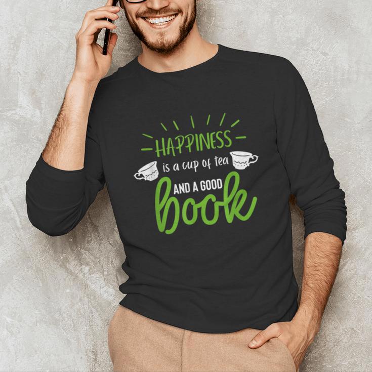 Happiness Is a Cup Of Tea And a Good Book Unisex Long Sleeve T-Shirt