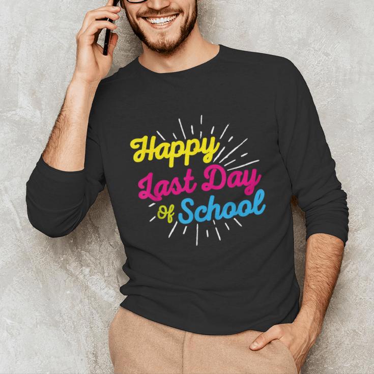 Happy Last Day Of School Graduation Teacher Students Unisex Long Sleeve T-Shirt