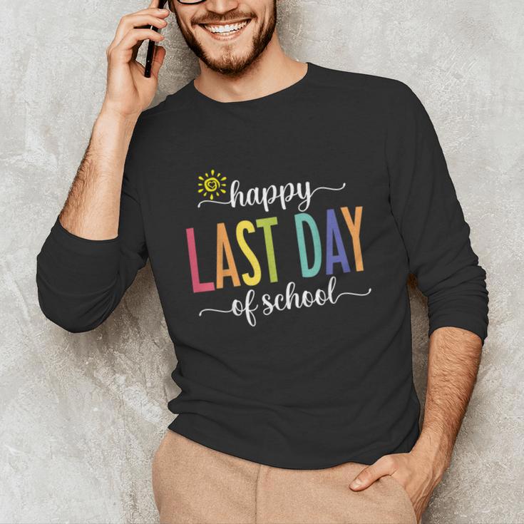 Happy Last Day Of School Women Teachers School Graduation Unisex Long Sleeve T-Shirt