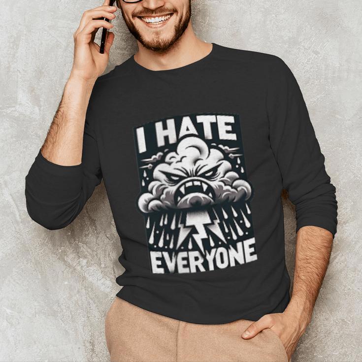 I Hate Everyone Introvert Anti-Social Dark Humor Unisex Long Sleeve T-Shirt I Hate Everyone Introvert Anti-Social Dark Humor Unisex Long Sleeve T-Shirt