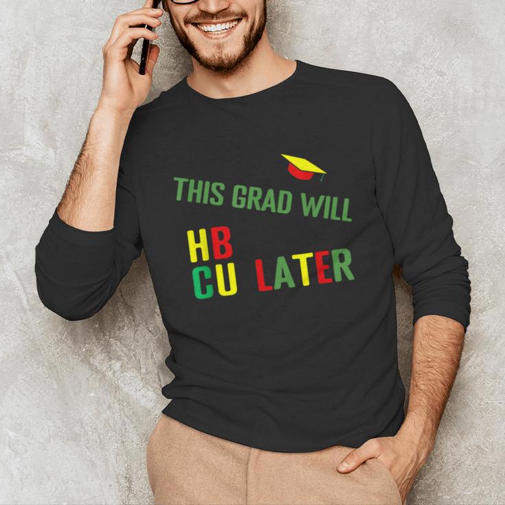 HBCU Graduation Shirt HBCU Grad Shirt Unisex Long Sleeve T-Shirt