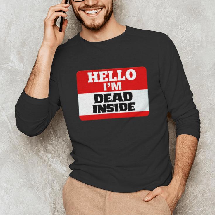 Hello I'm Dead Inside Name Tag Introvert Sarcastic Unisex Long Sleeve T-Shirt