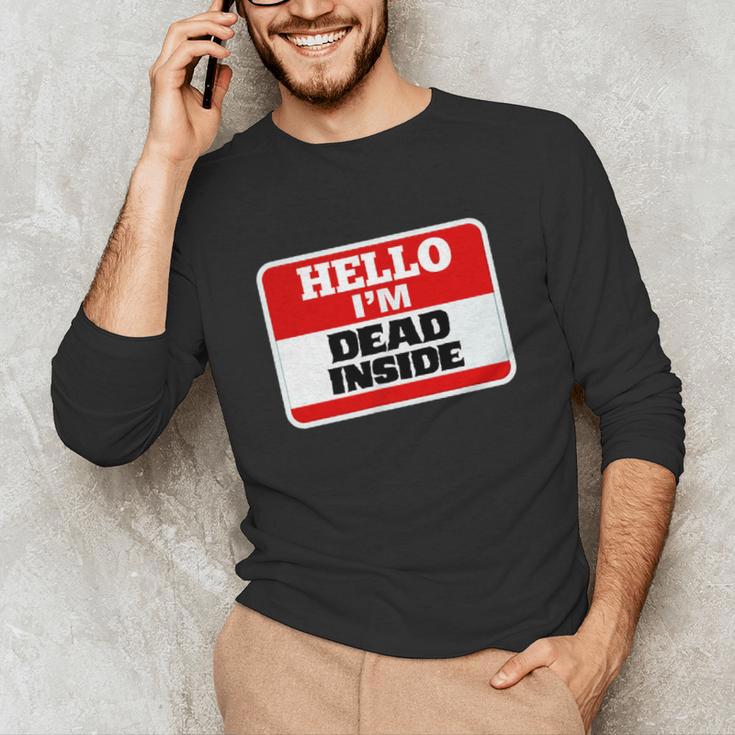Hello I'm Dead Inside Name Tag Sarcastic Introvert Unisex Long Sleeve T-Shirt