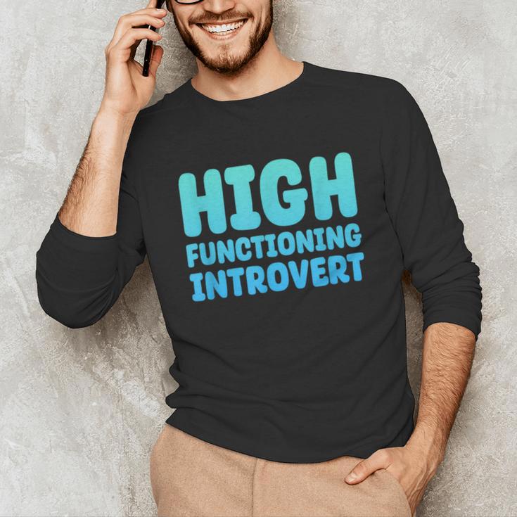 High Functioning Introvert Sarcasm Sarcastic Unisex Long Sleeve T-Shirt High Functioning Introvert Sarcasm Sarcastic Unisex Long Sleeve T-Shirt