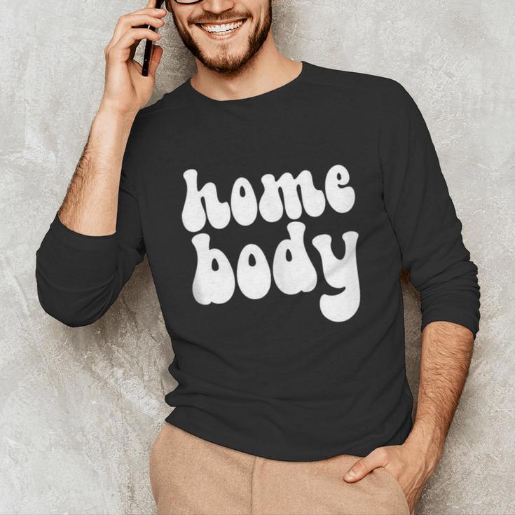 Homebody Introvert I Want To Stay Home Quiet Please Unisex Long Sleeve T-Shirt Homebody Introvert I Want To Stay Home Quiet Please Unisex Long Sleeve T-Shirt