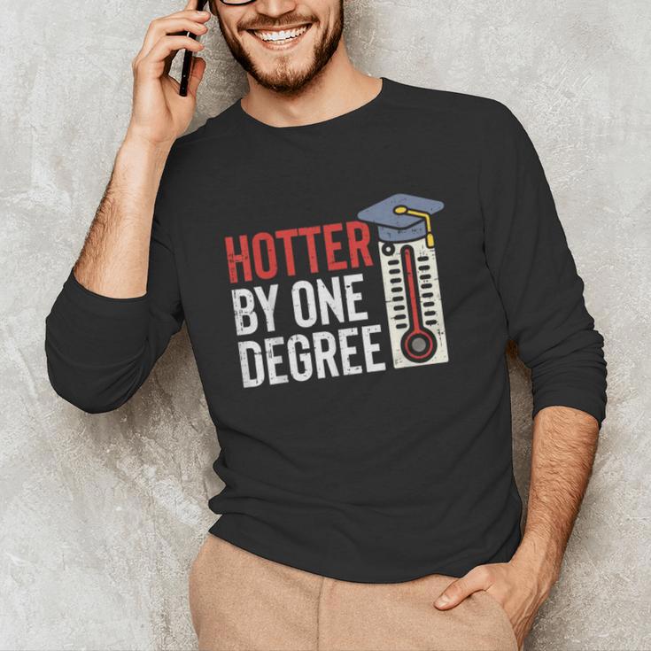 Hotter By One Degree Phd MBA College Graduation Unisex Long Sleeve T-Shirt