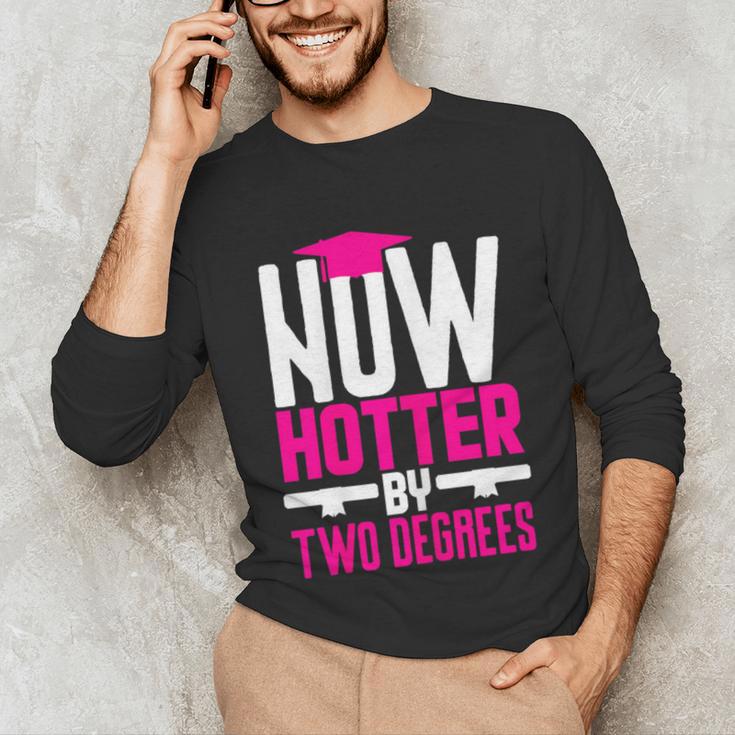 Now Hotter Two Degree Graduation Her Friends Cute 2020 Unisex Long Sleeve T-Shirt