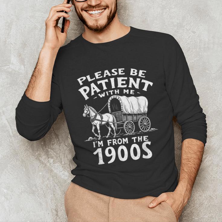 Humorous Wagon Plea Please Be Patient I'm From The 1900s Unisex Long Sleeve T-Shirt