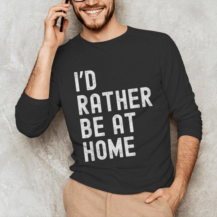 I'd Rather Be At Home Antisocial Introvert Tee Unisex Long Sleeve T-Shirt I'd Rather Be At Home Antisocial Introvert Tee Unisex Long Sleeve T-Shirt