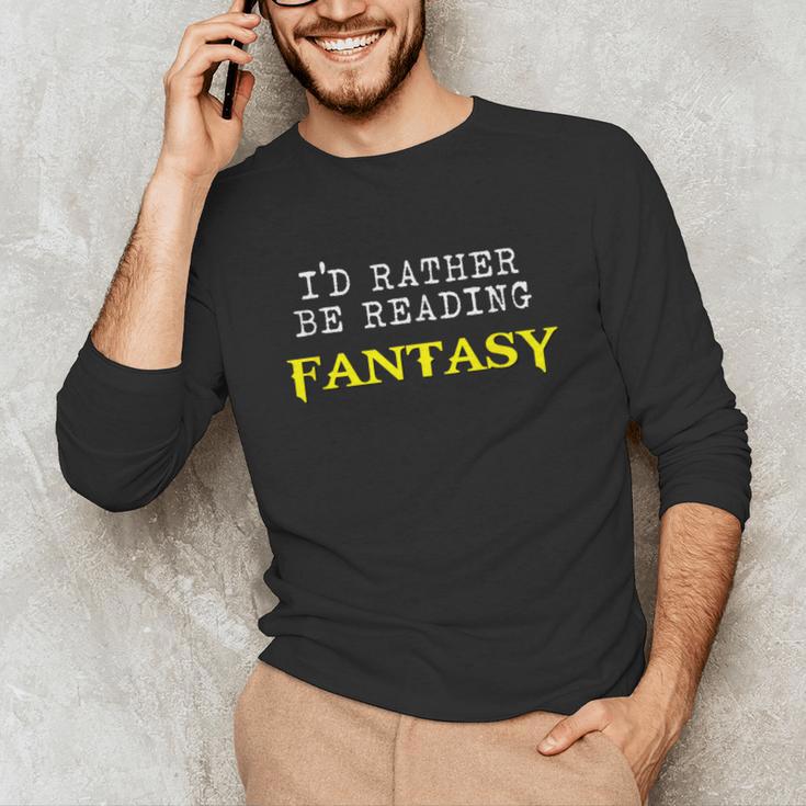 I'd Rather Be Reading Fantasy Epic Magic Book Lover Geek Unisex Long Sleeve T-Shirt
