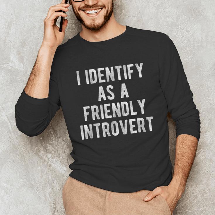 I Identify As Friendly Introvert Humor Joke Sarcastic Unisex Long Sleeve T-Shirt