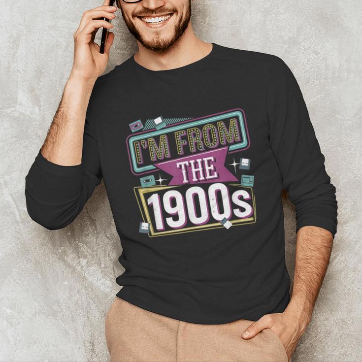 I'm From The 1900s Unisex Long Sleeve T-Shirt