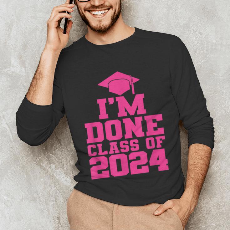 I'm Done Class Of 2024 Pink Girls Women Graduation Unisex Long Sleeve T-Shirt