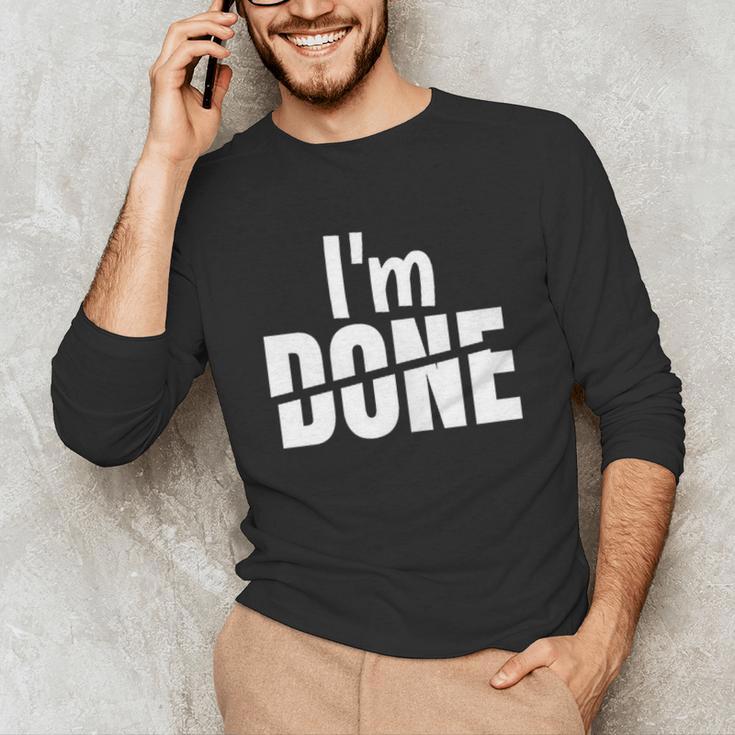 I'm Done Sarcastic Introvert Introversion Unisex Long Sleeve T-Shirt I'm Done Sarcastic Introvert Introversion Unisex Long Sleeve T-Shirt