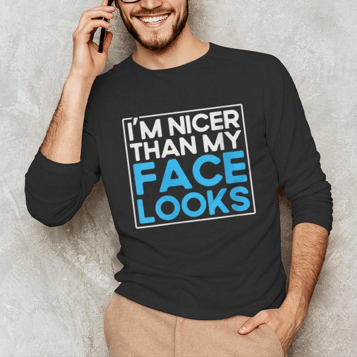 I'm Nicer Than My Face Looks Shy People Introverts Unisex Long Sleeve T-Shirt I'm Nicer Than My Face Looks Shy People Introverts Unisex Long Sleeve T-Shirt