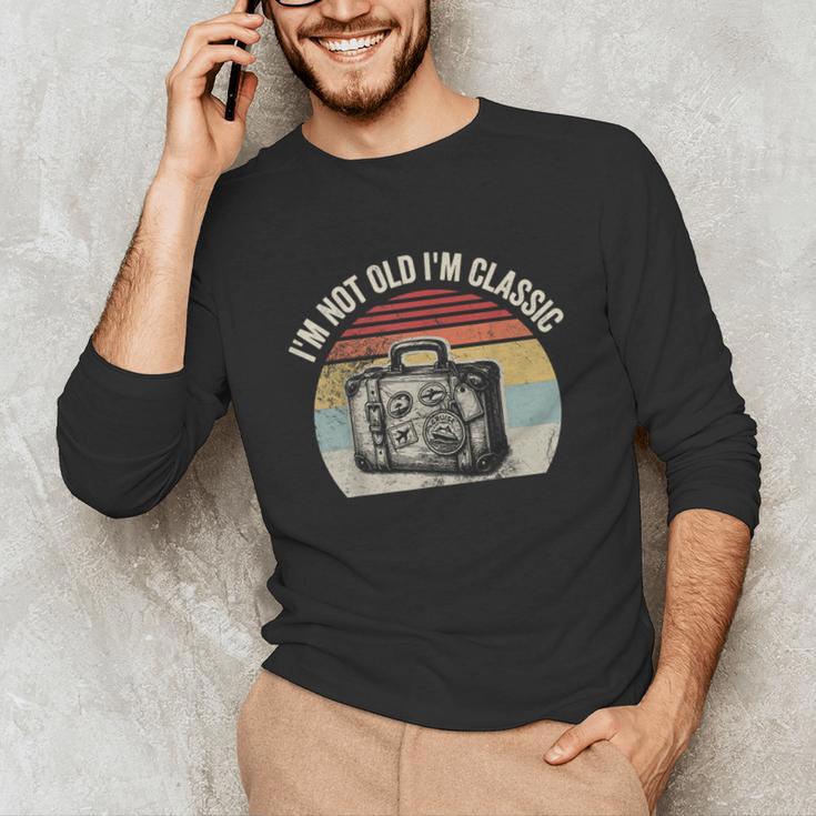 I'm Not Old I'm Classic Travel Nostalgia Unisex Long Sleeve T-Shirt