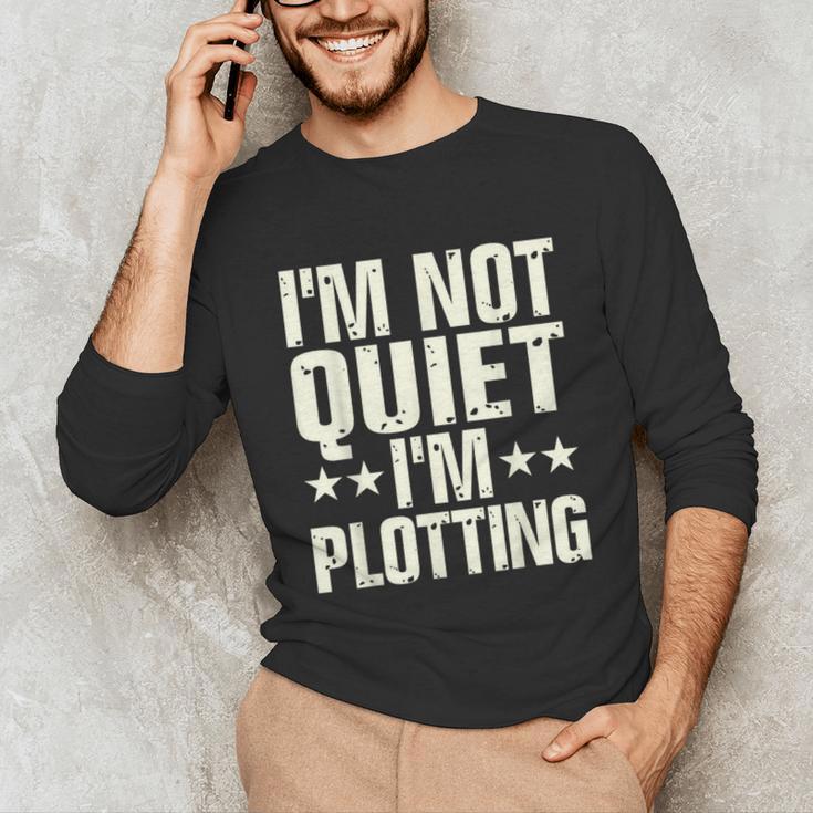 I'm Not Quiet I'm Plotting I Introvert Unisex Long Sleeve T-Shirt I'm Not Quiet I'm Plotting I Introvert Unisex Long Sleeve T-Shirt