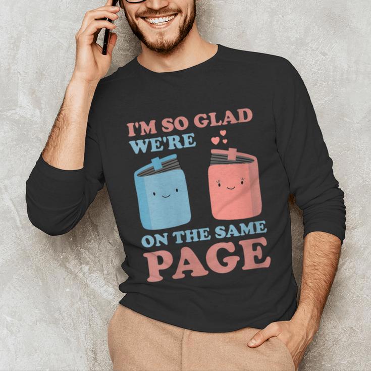 I'm So Glad We'Re On The Same Page Book Lover Writer Unisex Long Sleeve T-Shirt