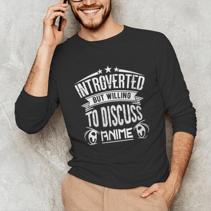 Introvert Quote Introverted But Willing To Discuss Anime Unisex Long Sleeve T-Shirt Introvert Quote Introverted But Willing To Discuss Anime Unisex Long Sleeve T-Shirt