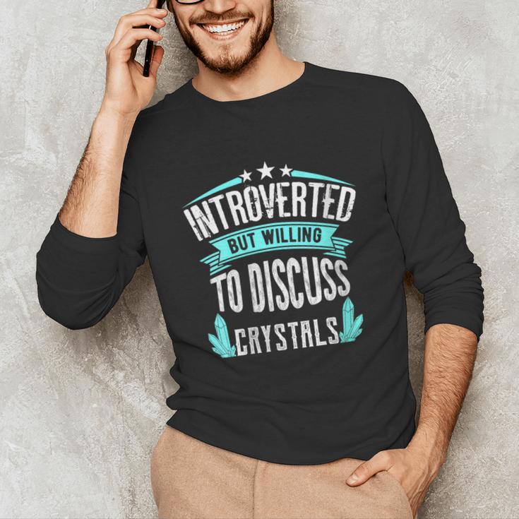 Introvert Quote Introverted But Willing To Discuss Crystals Unisex Long Sleeve T-Shirt Introvert Quote Introverted But Willing To Discuss Crystals Unisex Long Sleeve T-Shirt