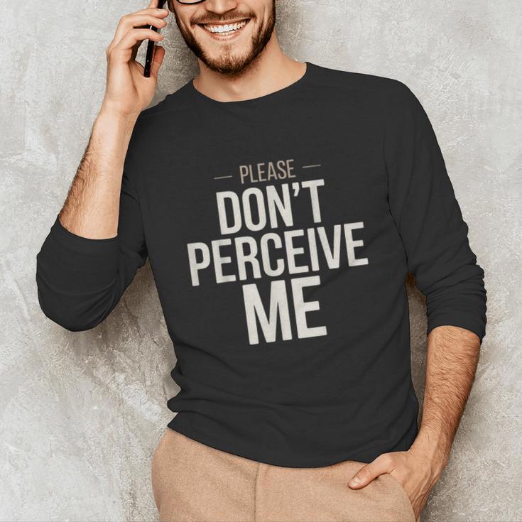 Introvert Saying Please Dont Perceive Me Social Humor Unisex Long Sleeve T-Shirt