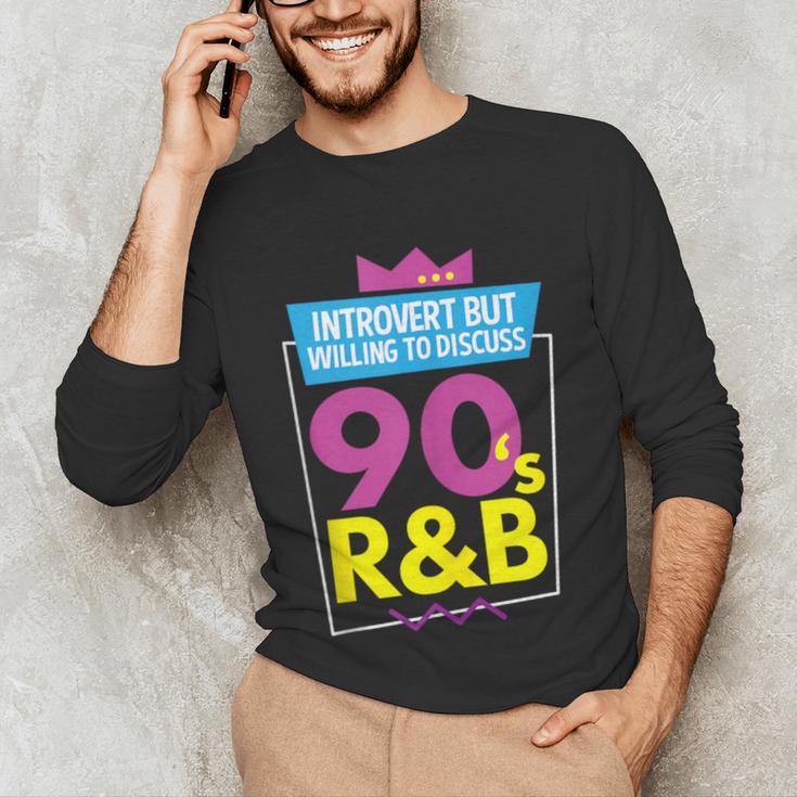 Introvert But Willing To Discuss 90s R&B 1990s Kid Unisex Long Sleeve T-Shirt