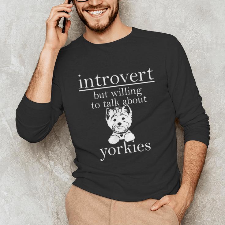 Introvert But Willing To Talk About Yorkies Unisex Long Sleeve T-Shirt