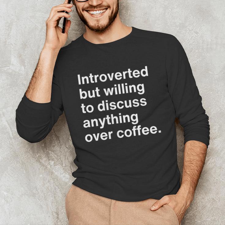 Introverted Coffee Lover Introvert Sarcasm Unisex Long Sleeve T-Shirt