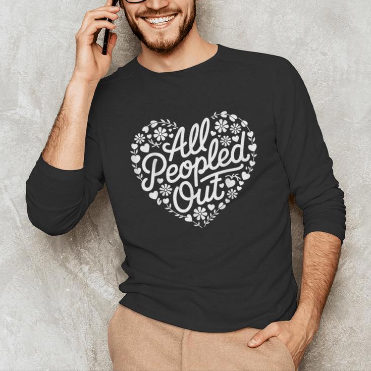 Introverted All Peopled Out Unisex Long Sleeve T-Shirt Introverted All Peopled Out Unisex Long Sleeve T-Shirt