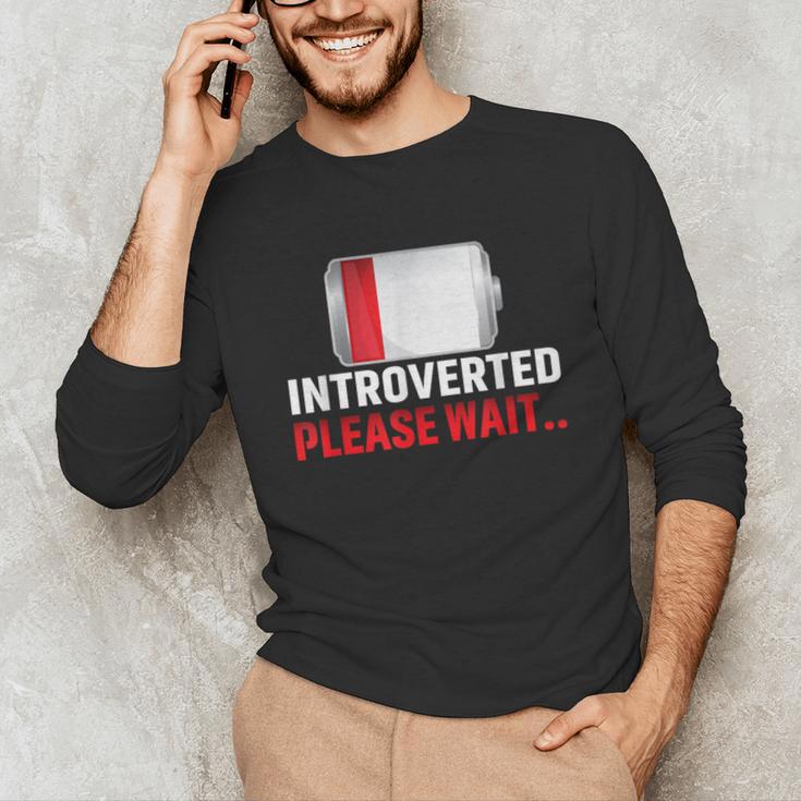 Introverted Please Wait Introvert Saying Sarcasm Unisex Long Sleeve T-Shirt Introverted Please Wait Introvert Saying Sarcasm Unisex Long Sleeve T-Shirt