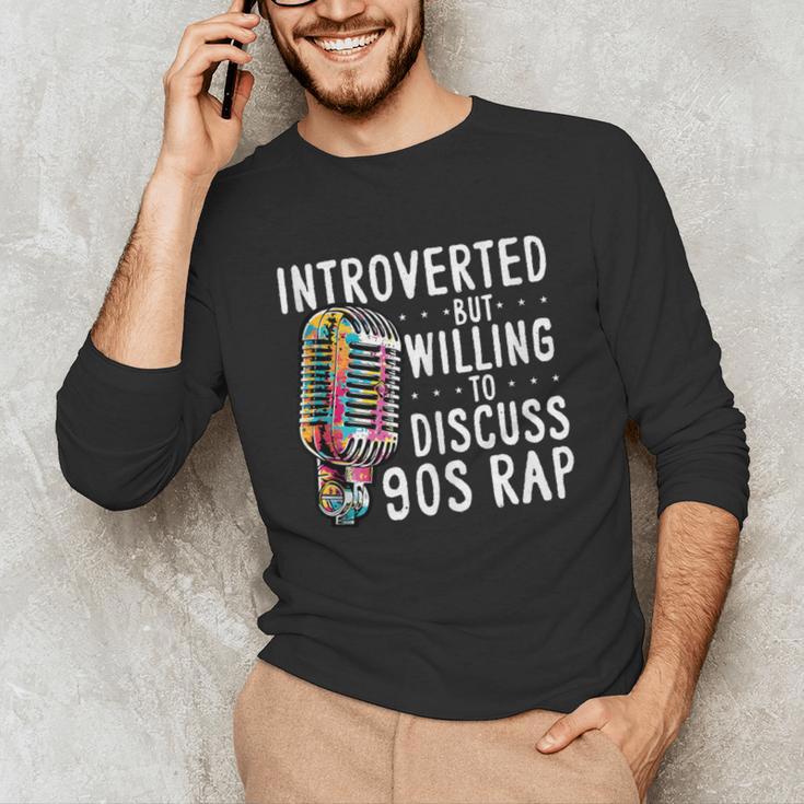Introverted But Willing To Discuss 90s Rap Socially Awkward Unisex Long Sleeve T-Shirt Introverted But Willing To Discuss 90s Rap Socially Awkward Unisex Long Sleeve T-Shirt