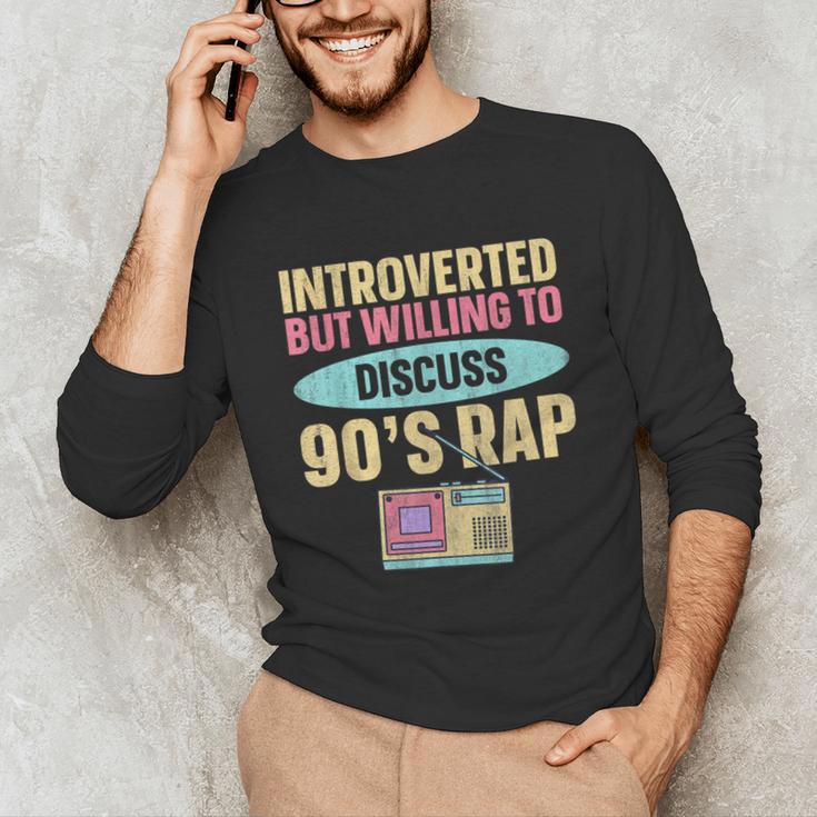 Introverted But Willing To Discuss 90's Rap Unisex Long Sleeve T-Shirt