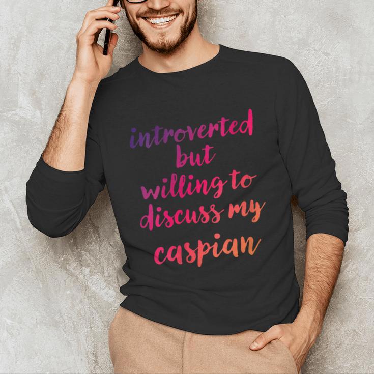 Introverted Willing To Discuss Caspian Introvert Unisex Long Sleeve T-Shirt Introverted Willing To Discuss Caspian Introvert Unisex Long Sleeve T-Shirt
