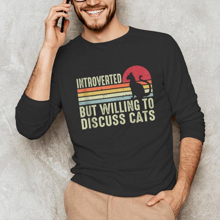 Introverted But Willing To Discuss Cats Kitten Pet Lover Unisex Long Sleeve T-Shirt
