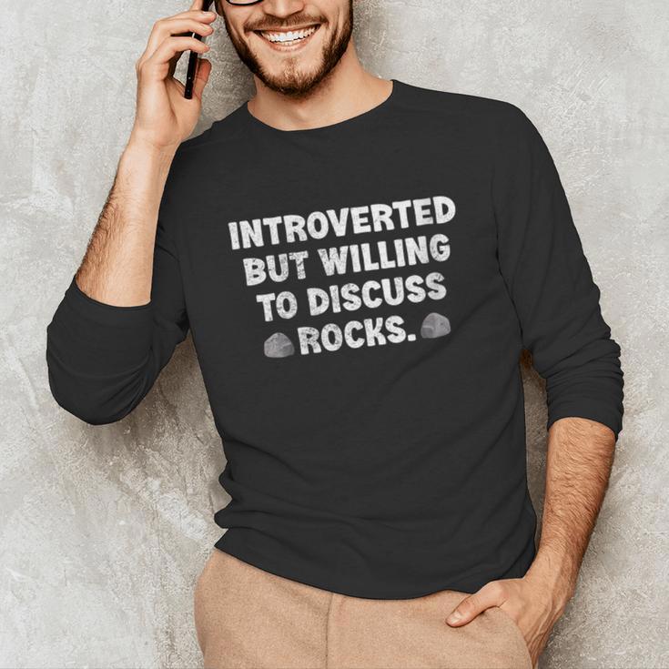 Introverted But Willing To Discuss Rocks Rock Collecting Unisex Long Sleeve T-Shirt Introverted But Willing To Discuss Rocks Rock Collecting Unisex Long Sleeve T-Shirt