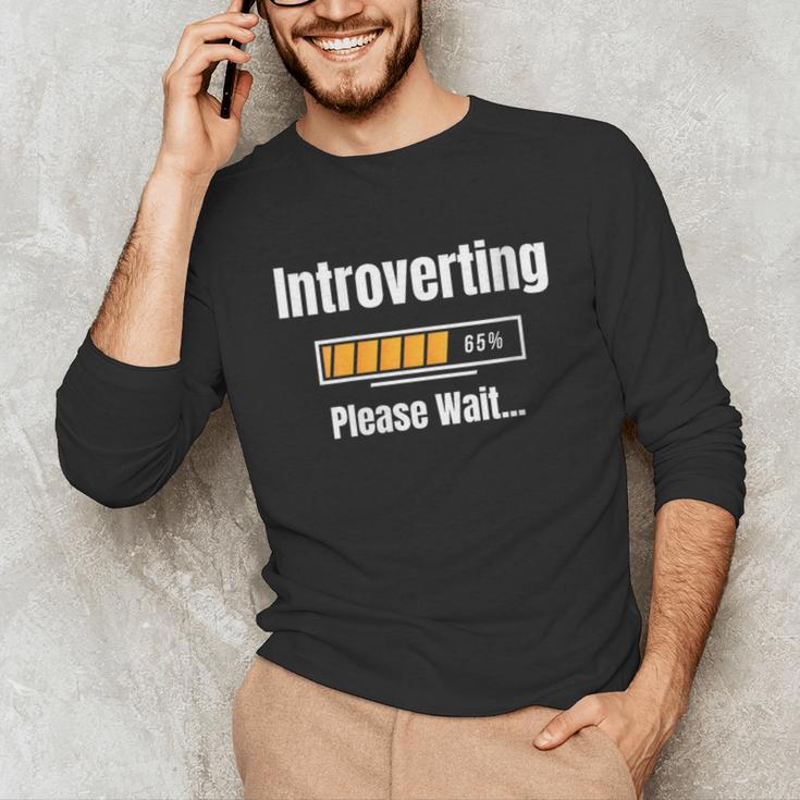 Introverting Please Wait Humor Sarcastic Geek Gamer Jokes Unisex Long Sleeve T-Shirt