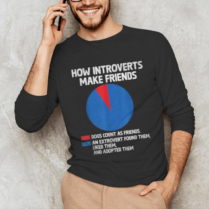 How Introverts Make Friends Sayings For Introverts Unisex Long Sleeve T-Shirt How Introverts Make Friends Sayings For Introverts Unisex Long Sleeve T-Shirt