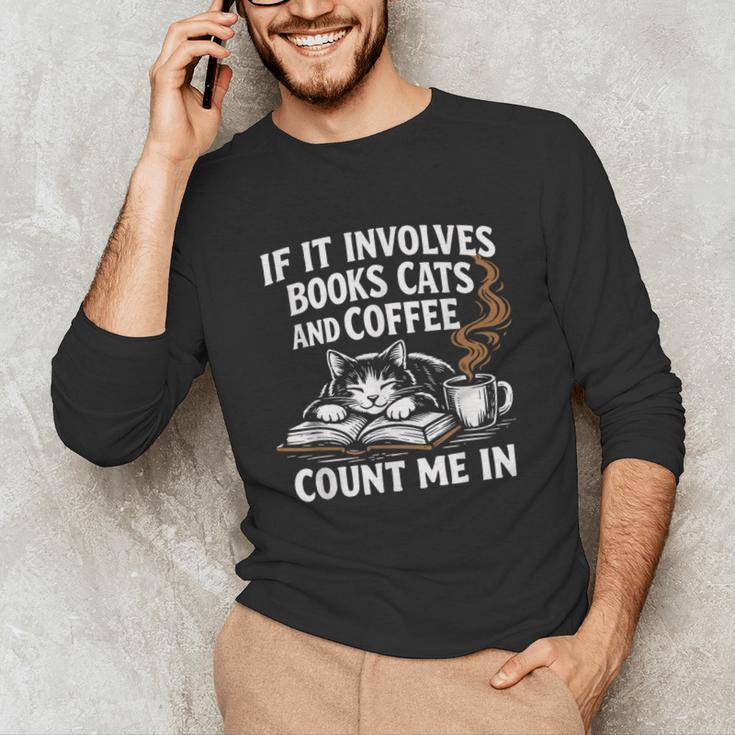 If It Involves Cats Books Coffee Introvert Pet Lover Unisex Long Sleeve T-Shirt