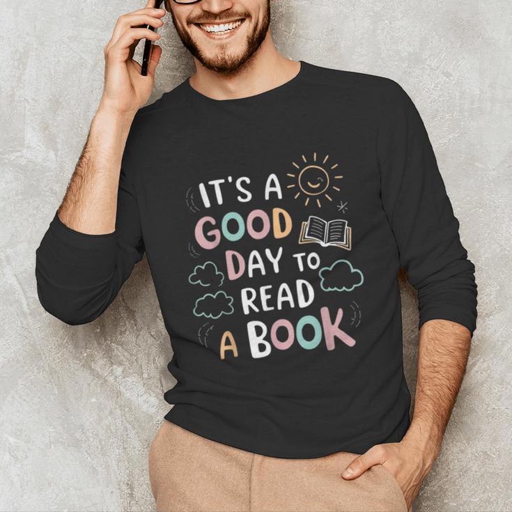 It's A Good Day To Read a Book Elementary Teacher Graphic Unisex Long Sleeve T-Shirt