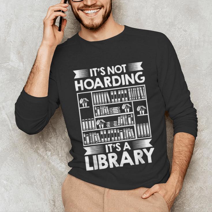 It's Not Hoarding Library Book Collecting Book Librarian Unisex Long Sleeve T-Shirt It's Not Hoarding Library Book Collecting Book Librarian Unisex Long Sleeve T-Shirt