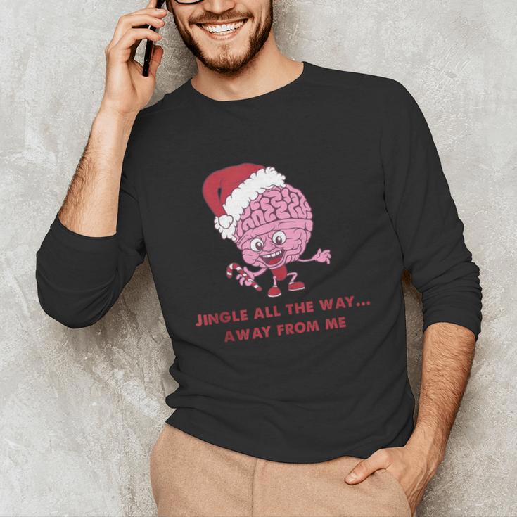 Jingle All The Way Away From Me This Christmas For Introvert Unisex Long Sleeve T-Shirt Jingle All The Way Away From Me This Christmas For Introvert Unisex Long Sleeve T-Shirt