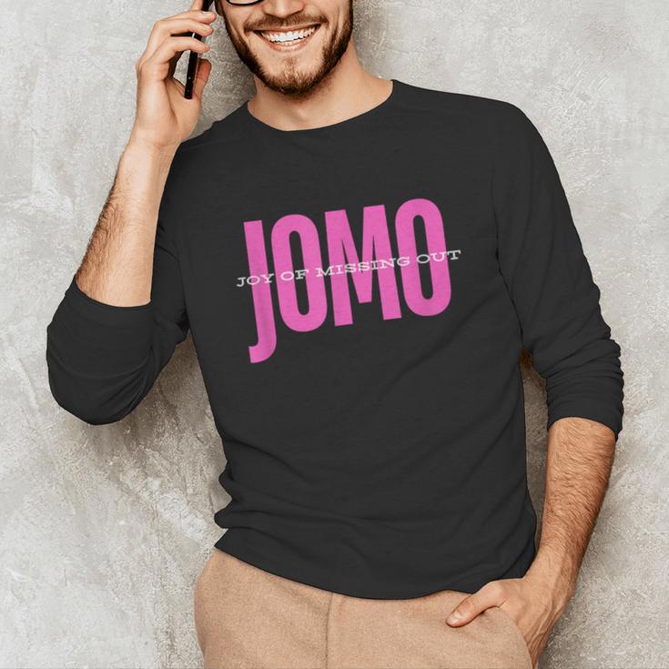 JOMO Joy Of Missing Out For The Introvert Unisex Long Sleeve T-Shirt JOMO Joy Of Missing Out For The Introvert Unisex Long Sleeve T-Shirt