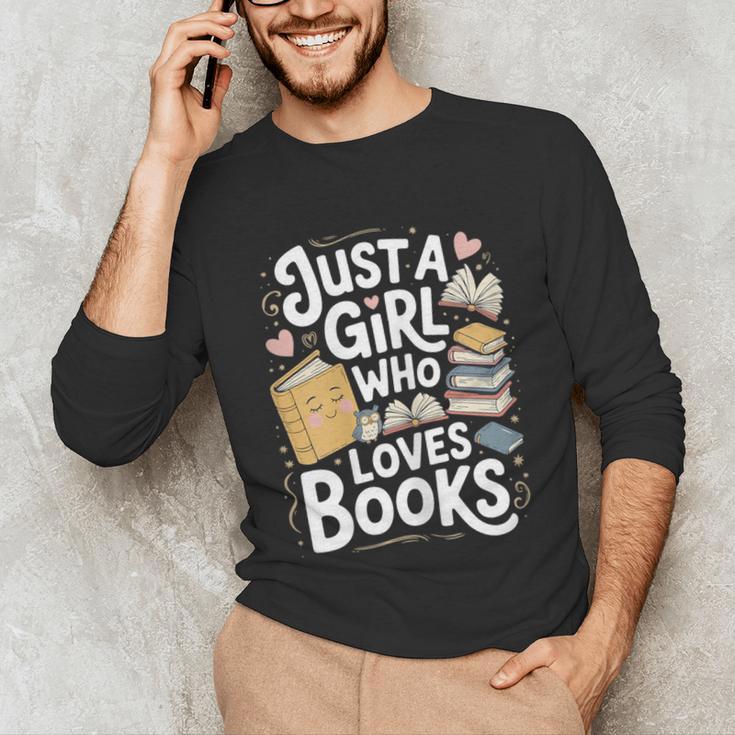 Just a Girl Who Loves Books Bookish Readers Book Lover Girls Unisex Long Sleeve T-Shirt
