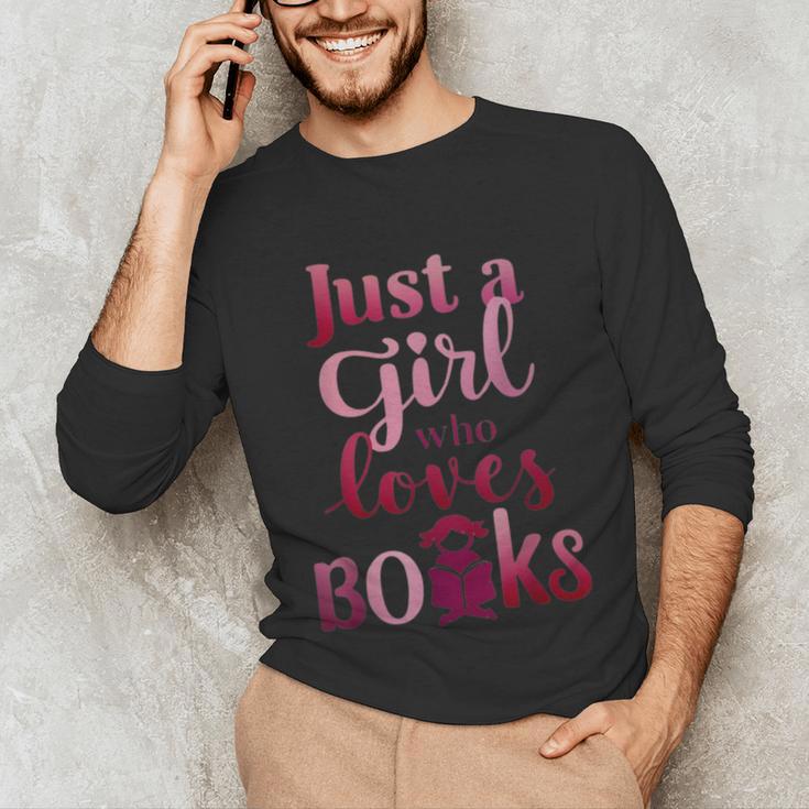 JUST A GIRL WHO LOVES BOOKS LIBRARIAN BOOK LOVERS BOOKWORM Unisex Long Sleeve T-Shirt JUST A GIRL WHO LOVES BOOKS LIBRARIAN BOOK LOVERS BOOKWORM Unisex Long Sleeve T-Shirt