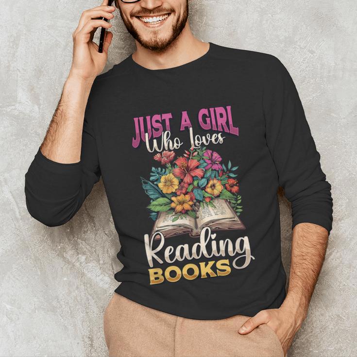 Just A Girl Who Loves Reading Books Unisex Long Sleeve T-Shirt Just A Girl Who Loves Reading Books Unisex Long Sleeve T-Shirt