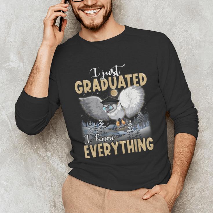 I Just Graduated I Know Everything Graduation Unisex Long Sleeve T-Shirt