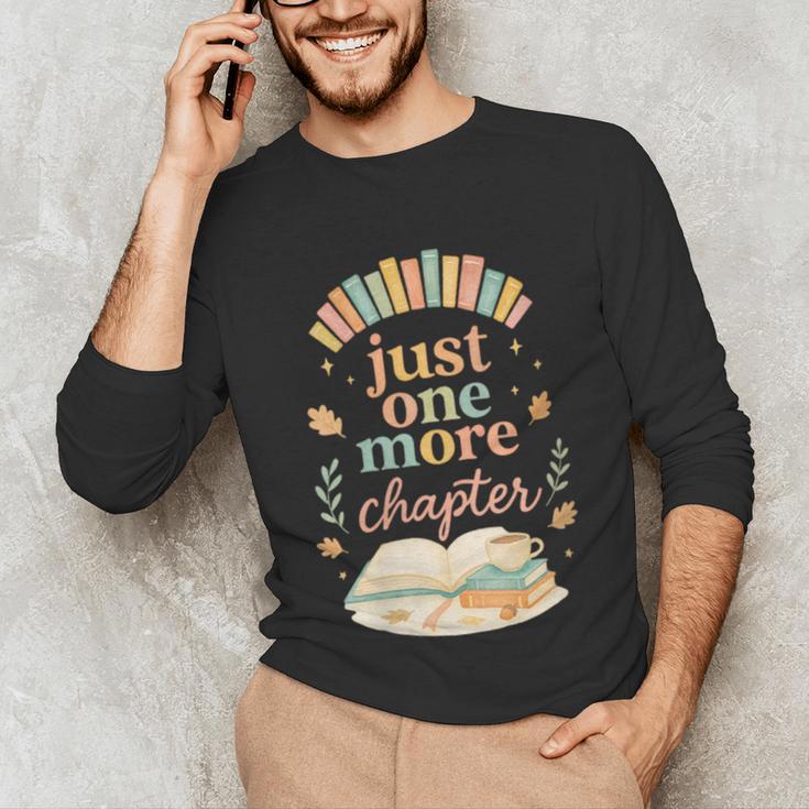 Just One More Chapter Cozy Book Lover Reading & Coffee Unisex Long Sleeve T-Shirt